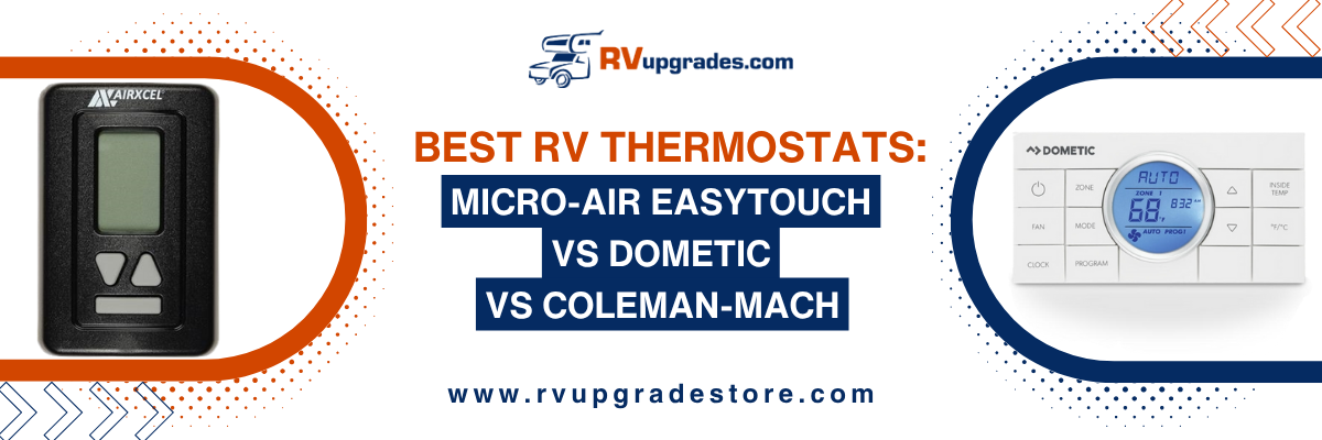 Best RV Thermostats: Micro-Air EasyTouch vs Dometic vs Coleman-Mach